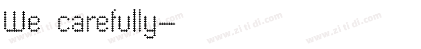 We carefully字体转换